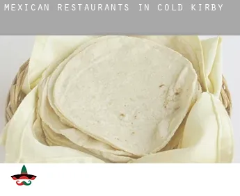 Mexican restaurants in  Cold Kirby