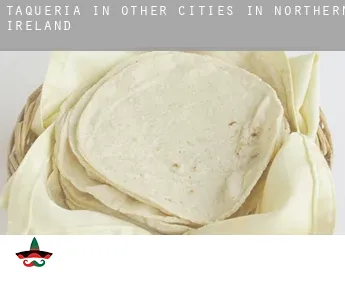 Taqueria in  Other cities in Northern Ireland