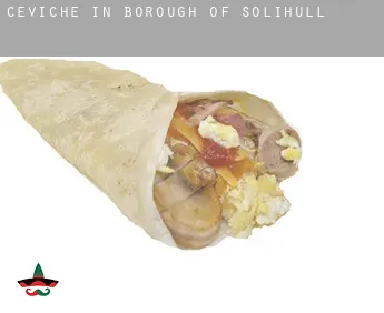 Ceviche in  Solihull (Borough)