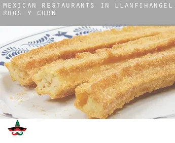 Mexican restaurants in  Llanfihangel-Rhos-y-corn