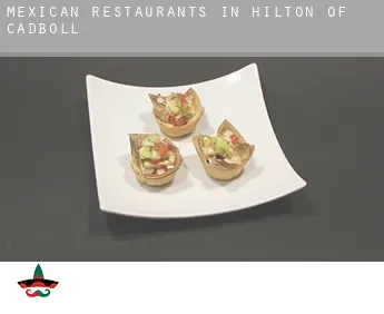 Mexican restaurants in  Hilton of Cadboll