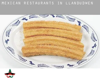 Mexican restaurants in  Llandudwen