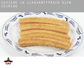 Ceviche in  Llansantffraid Glyn Ceiriog
