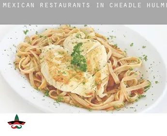 Mexican restaurants in  Cheadle Hulme