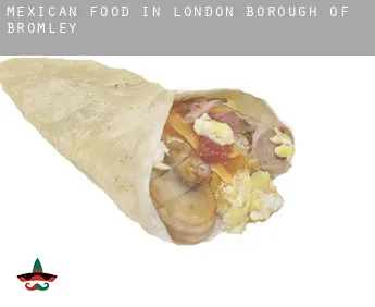 Mexican food in  Bromley