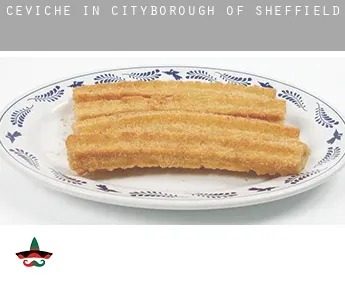 Ceviche in  Sheffield (City and Borough)